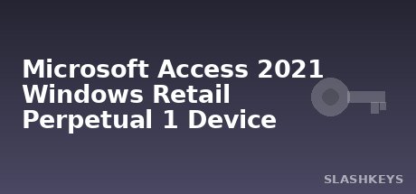 Microsoft Access 2021 Windows Retail Perpetual 1 Device