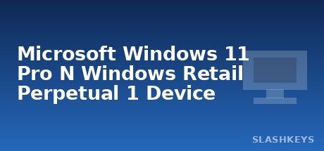 Microsoft Windows 11 Pro N Windows Retail Perpetual 1 Device