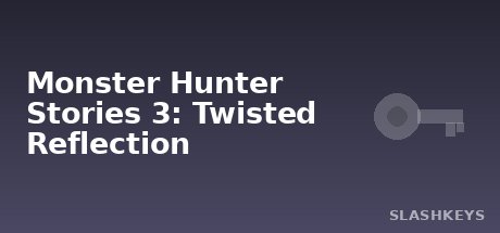 Monster Hunter Stories 3: Twisted Reflection